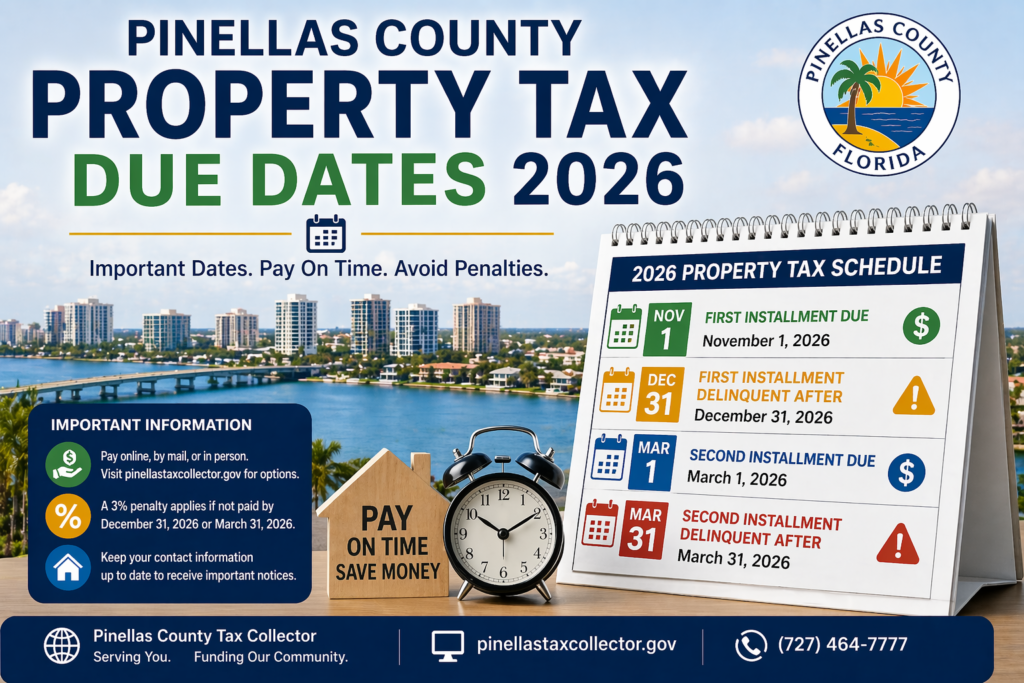 Pinellas County Florida property tax due dates 2026 including payment schedule, deadlines, penalties, and installment dates.